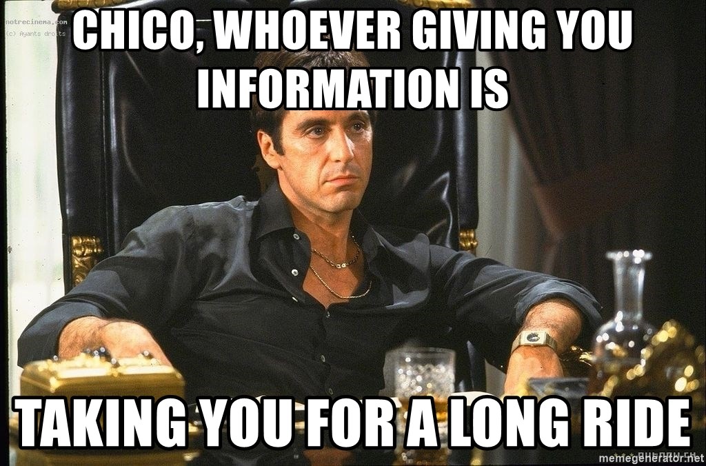 chico-whoever-giving-you-information-is-taking-you-for-a-long-ride.jpg